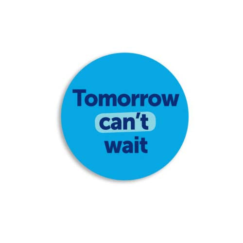 Tomorrow Can't Wait Button